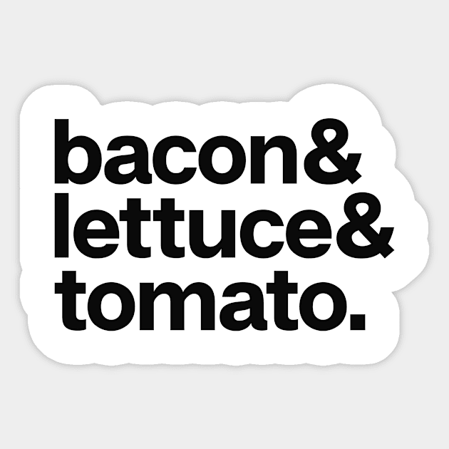 Bacon Lettuce Tomato Sandwich Sticker by theoddstreet